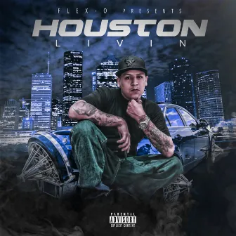 Houston Livin' by Flexo