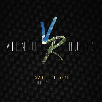 Sale el Sol by Viento Roots