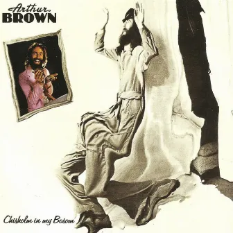 Chisholm in My Bosom by Arthur Brown