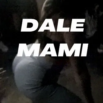 Dale mami by FRENCHLATINO