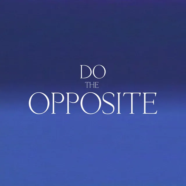 Do the Opposite