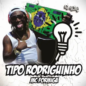 Tipo Rodriguinho by MC Formiga