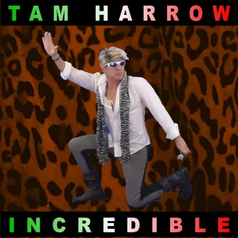 Incredible by Tam Harrow