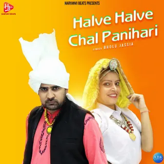 Halve Halve Chal Panihari - Single by Bholu Jassia