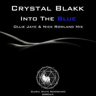 Into The Blue (Ollie Jaye & Nick Rowland Remix) by Crystal Blakk