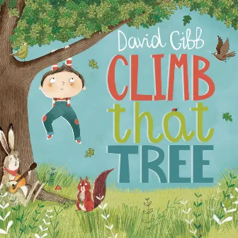 Climb That Tree by David Gibb