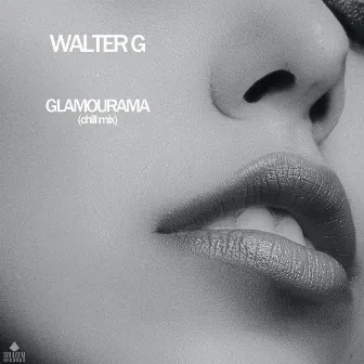 Glamourama (Chill Mix) by Walter G