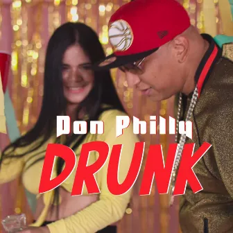 Drunk by Don Philly