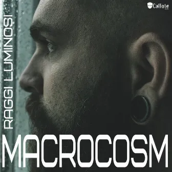 Macrocosm by Raggi Luminosi