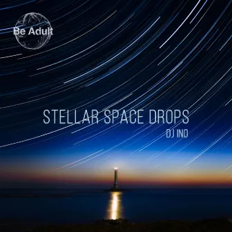 Stellar Space Drops by DJ Ino