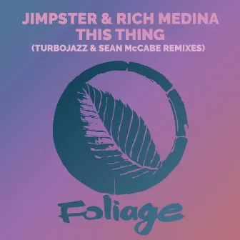 This Thing (Turbojazz & Sean McCabe Remixes) by Rich Medina