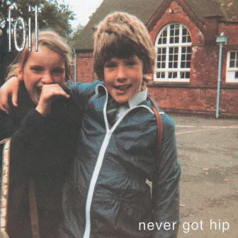 Never Got Hip (Bonus Tracks Edition) by Foil