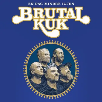 En Dag Mindre Igjen by Brutal Kuk