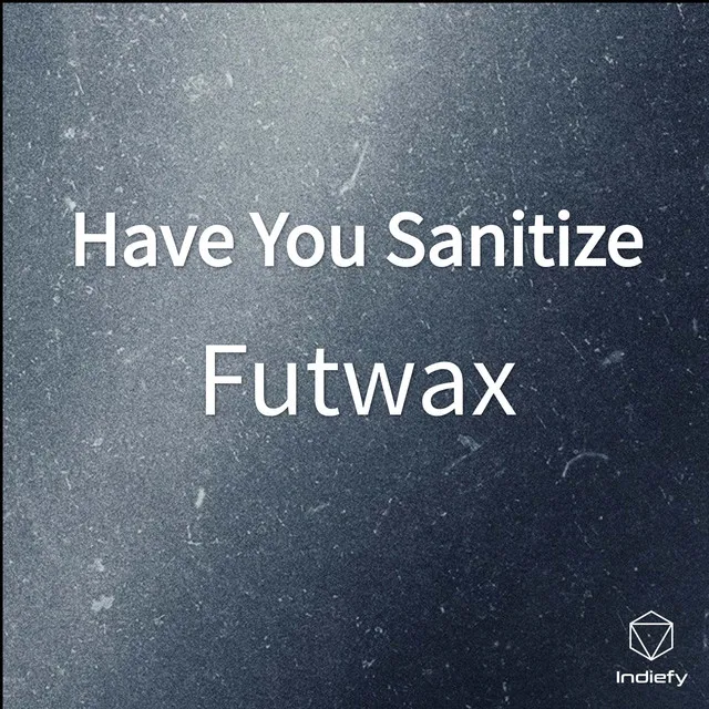 Have You Sanitize