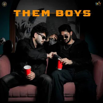 THEM BOYS by Yuvraj Tung