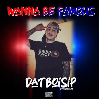 Wanna Be Famous by GrindFace