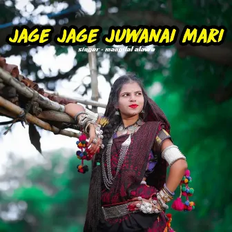 jage jage juwanai mari by Mangilal Alawe