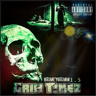 Grim Timez 1.5 by Grimey Grimm