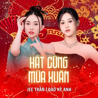 Hát Cùng Mùa Xuân by Đào Kỳ Anh