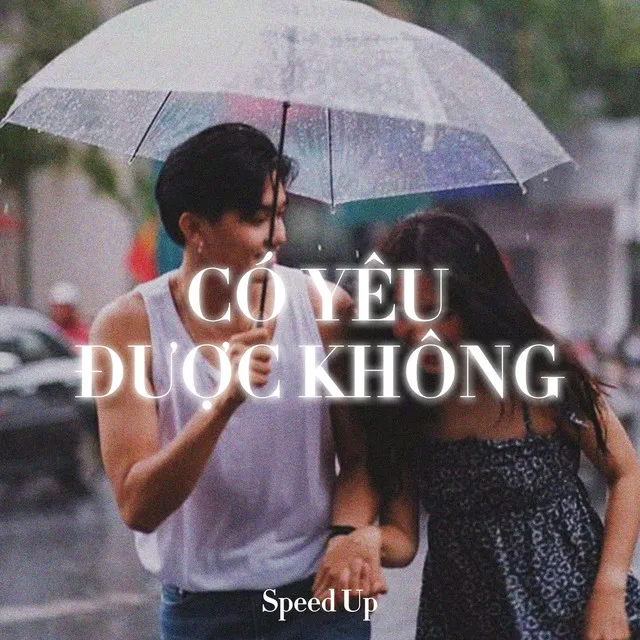 Có Yêu Được Không (Speed Up)