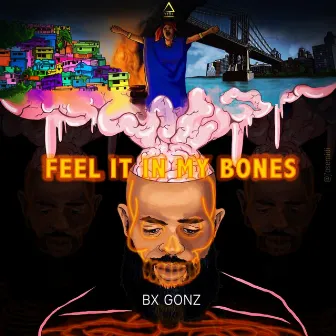 Feel it in my bones (Dirty) by BX Gonz