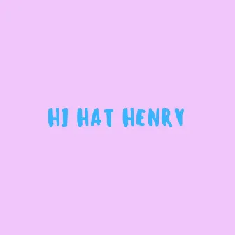 get down under by Hi Hat Henry