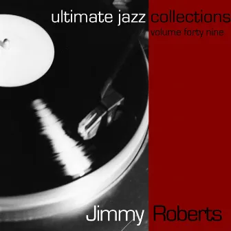 Ultimate Jazz Masters-Jimmy Roberts-Vol. 49 by Jimmy Roberts