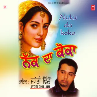 Nakk Da Koka by Joti Dhillon