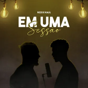 Em uma Sessão by Reze e Kalil