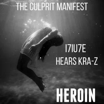 Heroin by The Culprit Manifest