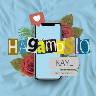 Hagámoslo by Kayl