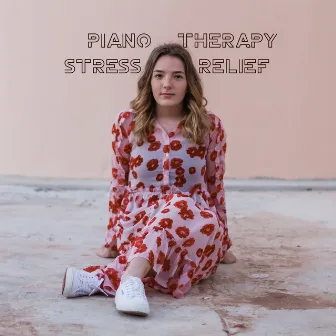 Piano Therapy - Stress Relief: Best Relaxing Sounds of New Age, Total Peace & Quiet, Stress Reduction, Smooth Connection Piano & Nature Tones by Unusual Piano Musician HD