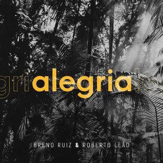 Alegria by Breno Ruiz