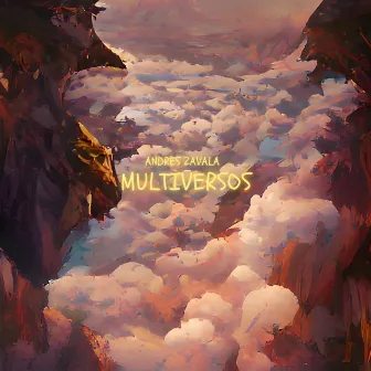 MULTIVERSOS by Andrés Zavala