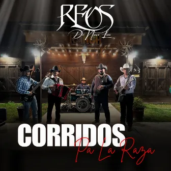 Corridos Pa La Raza by Reos De Nuevo Leon