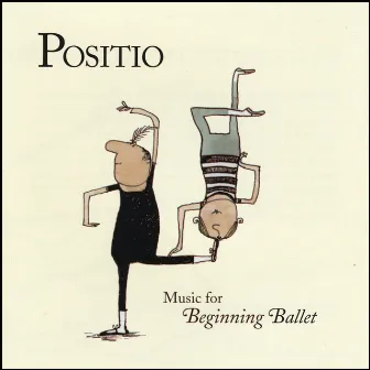 Positio - Music For Beginning Ballet by Whitefeather Productions