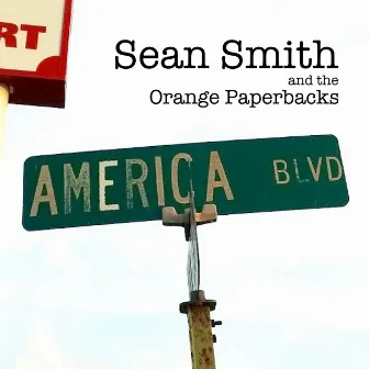 America Blvd. by Sean Smith and the Orange Paperbacks