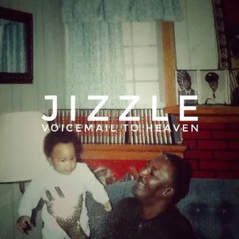 Voicemail to Heaven by Jizzle