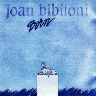 Born by Joan Bibiloni