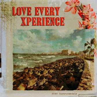 Love Every Xperience (Nuro Instrumentals) by Juan Nuro