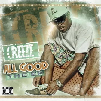 All Good - EP by Creeze