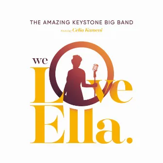 We Love Ella by The Amazing Keystone Big Band