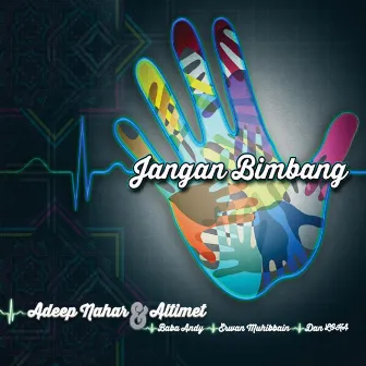 Jangan Bimbang (feat. Baba Andy, Erwan Muhibbain & Dan Loka) by Adeep Nahar