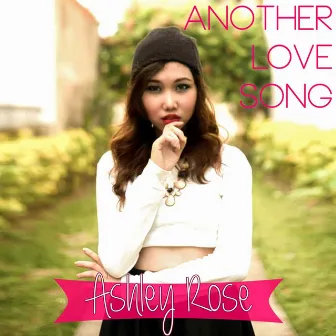 Another Love Song by Ashley Rose