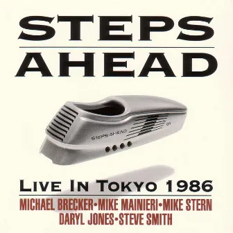 Live in Tokyo 1986 by Steps Ahead