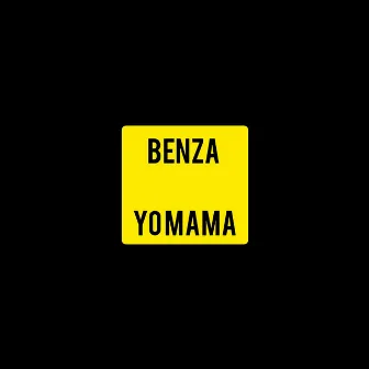 Yo Mama by Benza