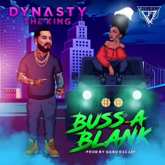 Buss a Blank by Dynasty The King