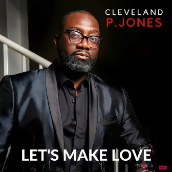 Let's Make Love by Cleveland P. Jones