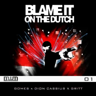 Blame It On The Dutch 1 by Gritt