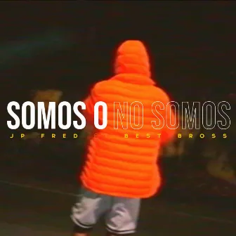 Somos o No Somos by JP FRED